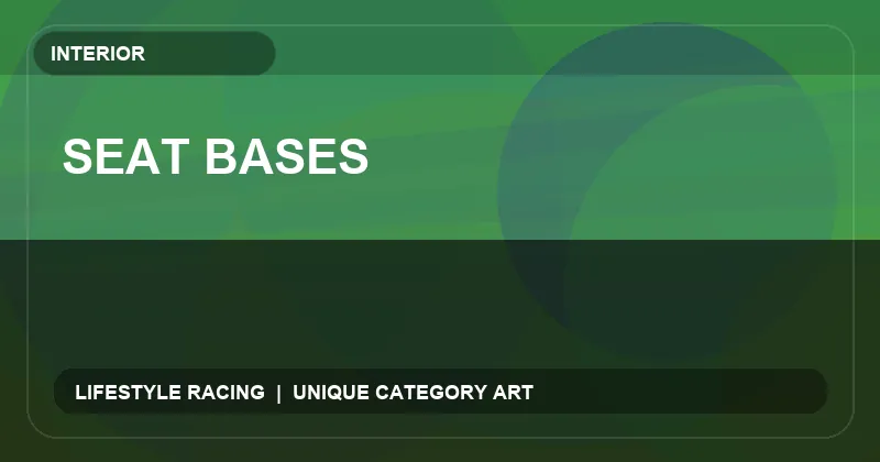 Seat Bases